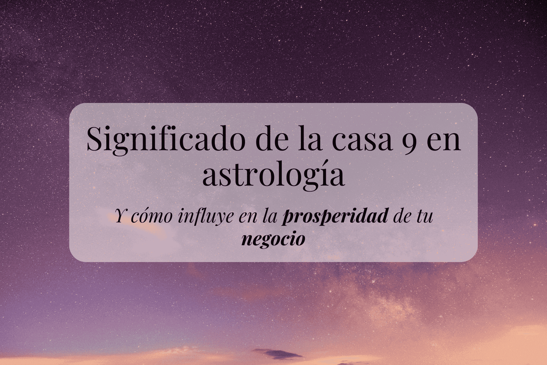 Significado de la casa 9 en astrologia