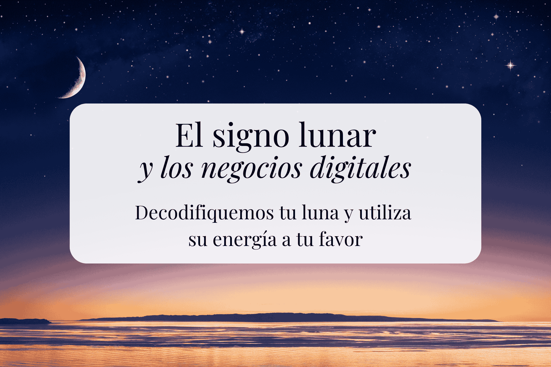 El signo lunar y los negocios digitales