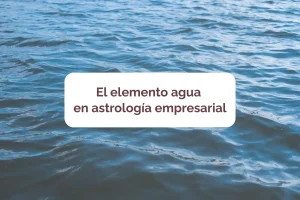 El elemento agua en astrología empresarial